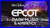 Epcot-Theme-Park-Music-U0026-Ambience-4k-Walt-Disney-World-50th-Anniversary-With-Disney-Image-Makers-01-ocg